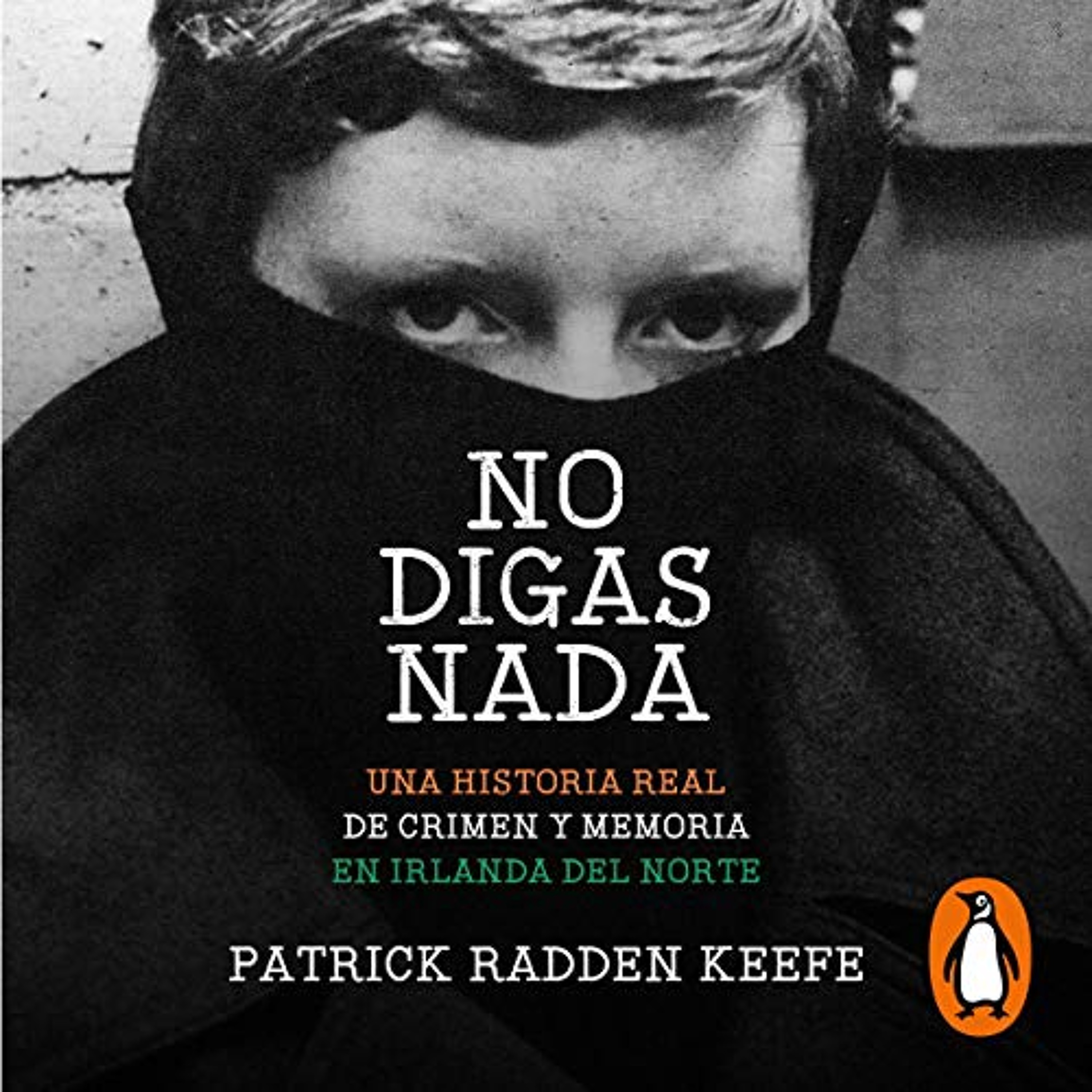 No digas nada [Say Nothing] (Audiolibro) | Prueba Gratis
