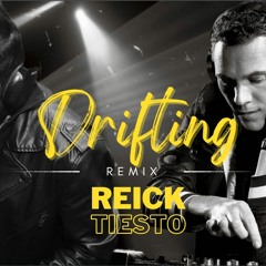 Tiesto - Drifting (REICK Remix)