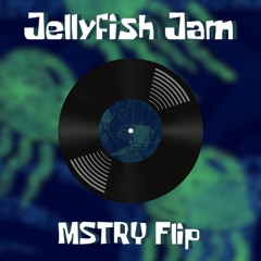MSTRY - Jellyfish Jam (Flip)(FREE DOWNLOAD)
