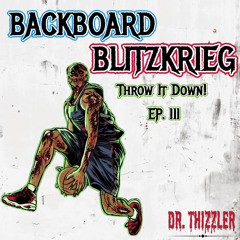 Backboard Blitzkrieg (Throw It Down!) EP. III