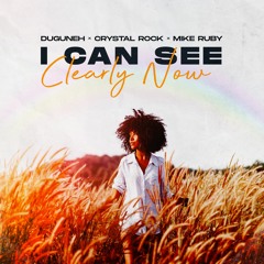 Duguneh & Crystal Rock & Mike Ruby - I Can See Clearly Now
