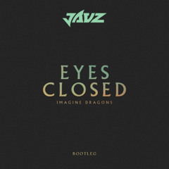 Imagine Dragons - Eyes Closed (Jauz DNB Bootleg)