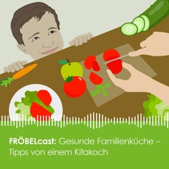 Gesunde Familienküche - Tipps vom Kitakoch
