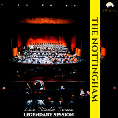 The Nottingham (Live Orchestra Performance)