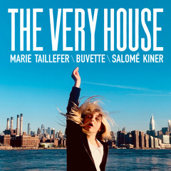 THE VERY HOUSE: IN, OUT, AROUND