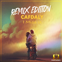 Cafdaly - I Miss U (Nigel Hard Remix) (REMIX EDITION) OUT NOW! JETZT ERHÄLTLICH! ★