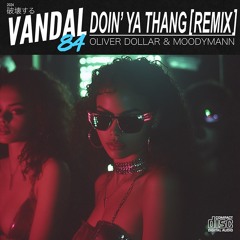 Oliver Dollar - Doin Ya Thang (VANDAL 84 Remix)
