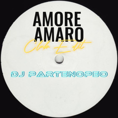 Amore Amaro (Gigi Finizio) CLUB EDIT