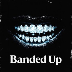 Banded Up (Prod. Xaydi Beats)