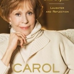 #Digital* This Time Together: Laughter and Reflection BY: Carol Burnett