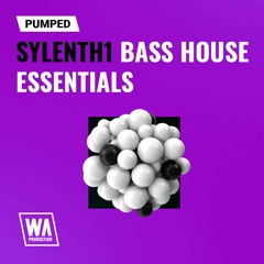 Pumped Sylenth1 Bass House Essentials | 119 Sylenth1 Presets