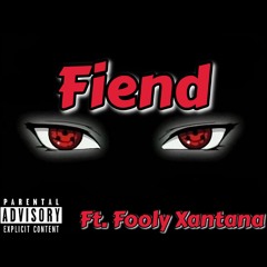 Fiend  Feat Fooly Xantana (Prod. by HAVOC)