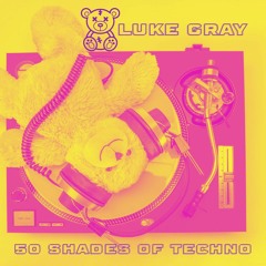 Luke Gray 50 Shades Of Techno