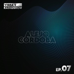 Alejo Cordoba- VIBRA'S Radio Show 07