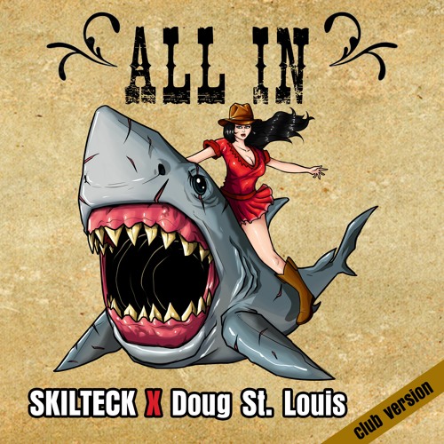 ALL IN (Club Version) - Skilteck X Doug St- Louis