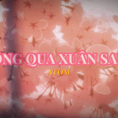 SadamAtom - ĐÔNG QUA XUÂN SANG | Offical Video Music |