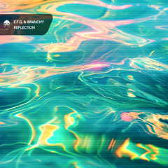 E.F.G. & Branchy - Reflection (Original Mix)
