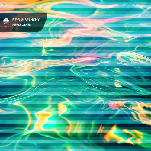 E.F.G. & Branchy - Reflection (Original Mix)