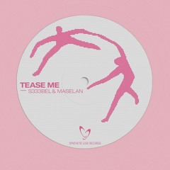 Tease Me - S333BEL & Maselan