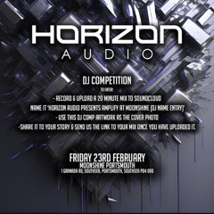 HORIZON AUDIO PRESENTS AMPLIFY AT MOONSHINE | DJ GAIL COMPETITION ENTRY|