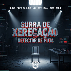 Surra de Xerecação X Detector de Puta (feat. Authentic Records)