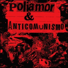 Poliamor & anticomunismo ( experimental soundzine )