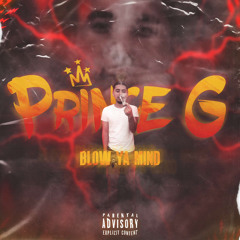 Prince G - Blow Ya Mind (freestyle)