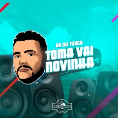 TOMA VAI NOVINHA - BR Da Tijuca ( Remix Pisadinha )