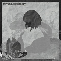 Dabin, Kai Wachi, Lø Spirit - Hollow (Scndhnd Edit)