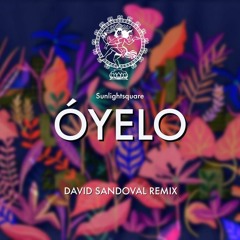 Sunlightsquare - Oyelo (David Sandoval Remix) [FREE DOWNLOAD]