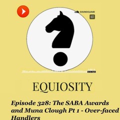 Episode 328 The SABA Awards and Muna Clough Pt 1  Overfaced Handlersm4a