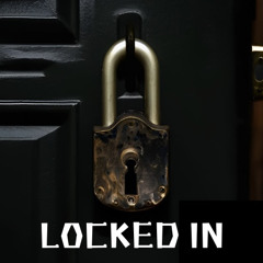 Locked In