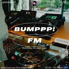 BUMPPP! FM EPISODE 133 ON EATON RADIO 1.8.23 (FEATURING THE GOOD GUYS)