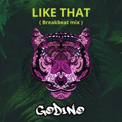 Godino - Like That ( Breakbeat Mix )