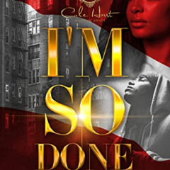 [Get] PDF 💙 I'm So Done: A Hood Love Story: Standalone by  Tosha Lavette [KINDLE PDF