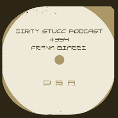 Dirty Stuff Podcast #354 | Frank Biazzi | 28.03.2023