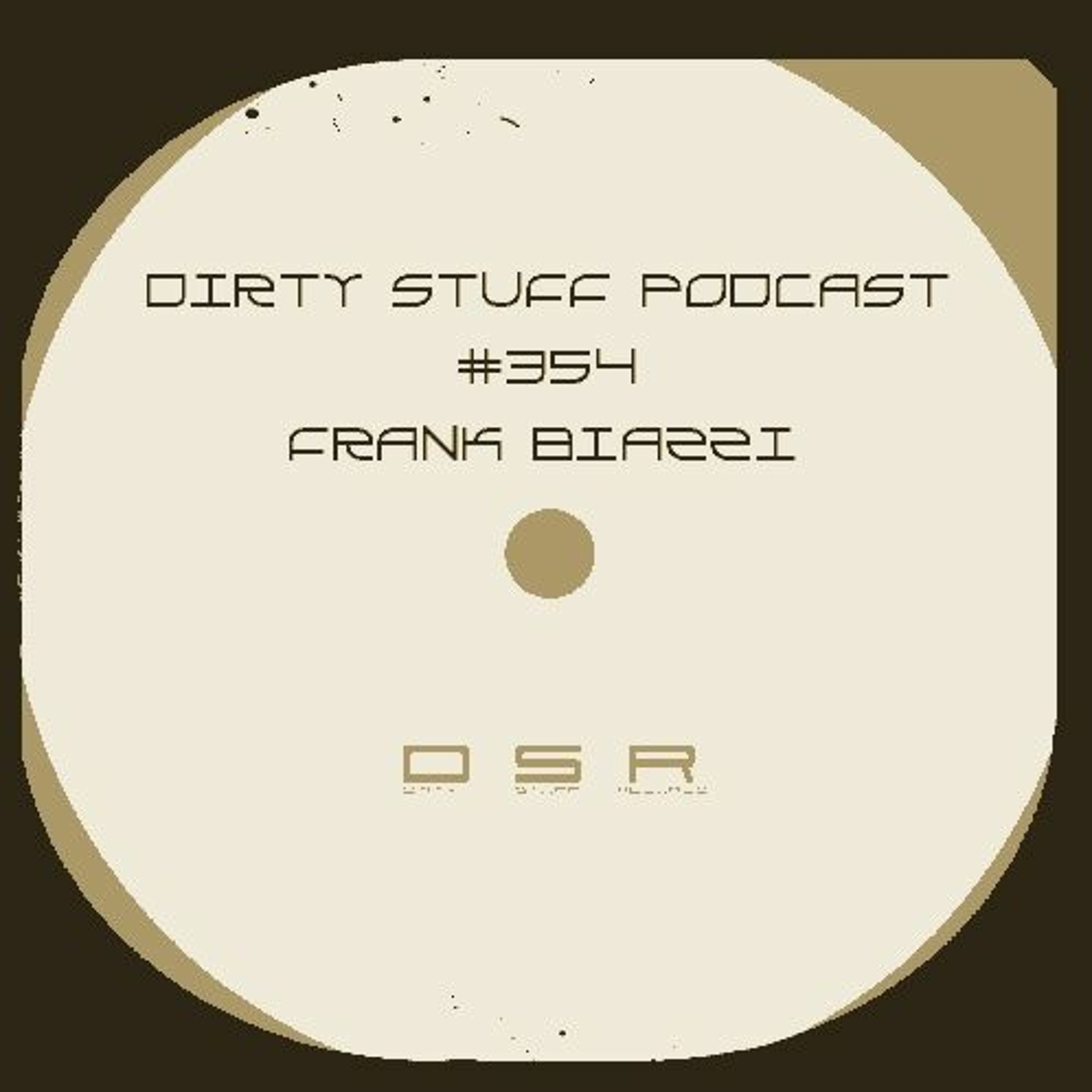 Dirty Stuff Podcast #354 | Frank Biazzi | 28.03.2023 episode artwork