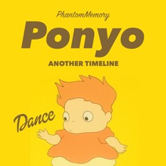 ポニョのうた(Dance) Another timeline