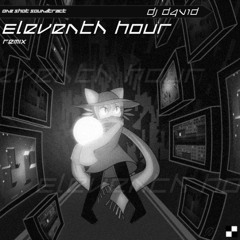 ELEVENTH HOUR (One Shot D&B Remix)