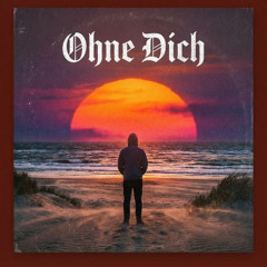 Ohne Dich