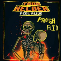 Todd Helder - Feel Alive (PROSH & RIO Edit)