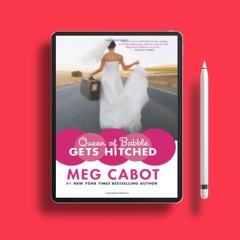 Queen of Babble Gets Hitched by Meg Cabot. Download Now [PDF]