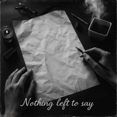 Nothing Left to Say