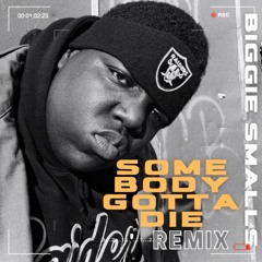 Biggie Smalls - Somebody Gotta Die (BWZ Remix)
