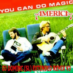 America - You Can Do Magic (DJ DOMINIC (SL) EXTENDED REMIX V3)