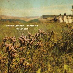 DakhaBrakha - Monakh (Frolov Edit)