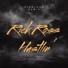 Rick Ross - Hustlin' (Pinkloud Remix)