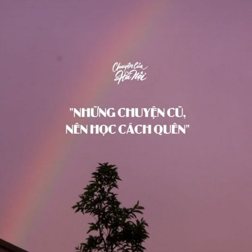 [CCHN] Radio tâm sự # 49: Những chuyện cũ, nên học cách quên