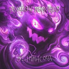 SLAYMACOW - Drowsy Memories