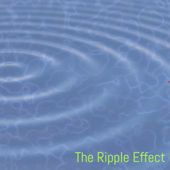 The Ripple Effect